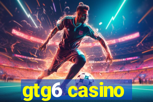 gtg6 casino